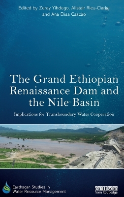 Grand Ethiopian Renaissance Dam and the Nile Basin book