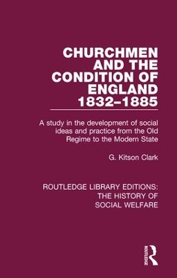 Churchmen and the Condition of England 1832-1885 by G Kitson Clark