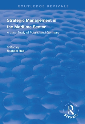 Strategic Management in the Maritime Sector: A Case Study of Poland and Germany book