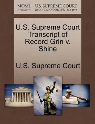 U.S. Supreme Court Transcript of Record Grin V. Shine book