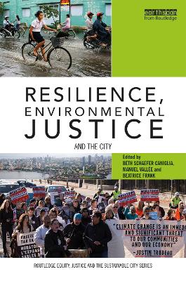 Resilience, Environmental Justice and the City by Beth Caniglia