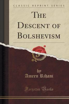 The Descent of Bolshevism (Classic Reprint) book