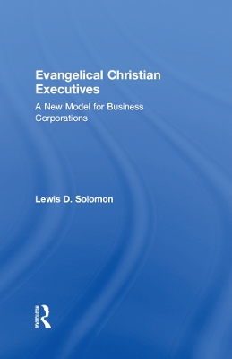 Evangelical Christian Executives: A New Model for Business Corporations book