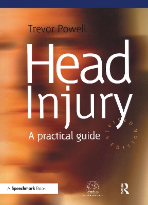 Head Injury: A Practical Guide by Trevor Powell