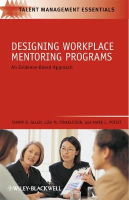 Designing Workplace Mentoring Programs by Tammy D. Allen