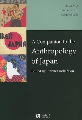 A Companion to the Anthropology of Japan by Jennifer Robertson