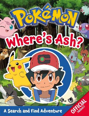 The Official Pokémon Where's Ash?: A Search and Find Adventure book