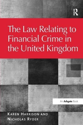 The Law Relating to Financial Crime in the United Kingdom by Karen Harrison