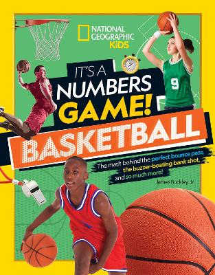 It’s a Numbers Game: Basketball: From Amazing Stats to Incredible Scores, It Adds Up to Awesome book