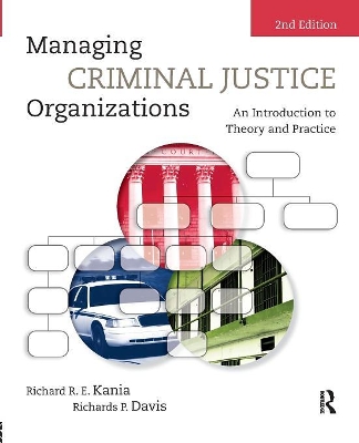 Managing Criminal Justice Organizations by Richard R.E. Kania