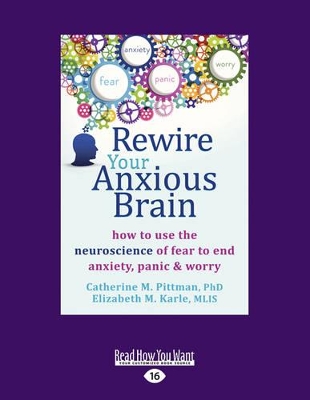 Rewire Your Anxious Brain by Catherine M Pittman