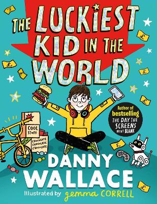 The Luckiest Kid in the World: The brand-new comedy adventure from the author of The Day the Screens Went Blank by Danny Wallace