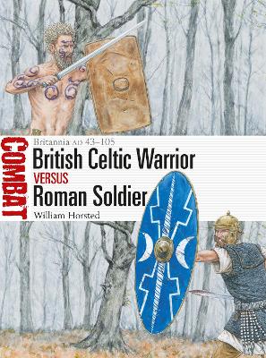 British Celtic Warrior vs Roman Soldier: Britannia AD 43–105 book