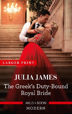 The Greek's Duty-Bound Royal Bride by Julia James