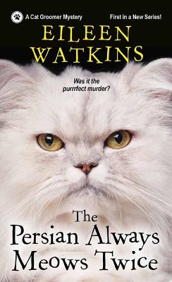 The The Persian Always Meows Twice by Eileen Watkins