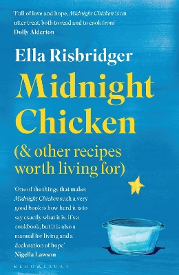 Midnight Chicken: & Other Recipes Worth Living For book
