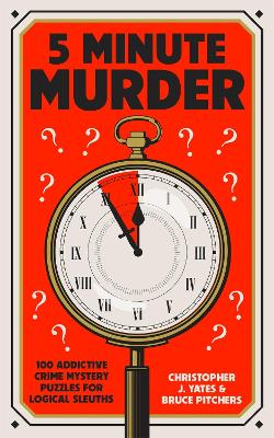 5 Minute Murder: 100 addictive crime mystery puzzles for logical sleuths book