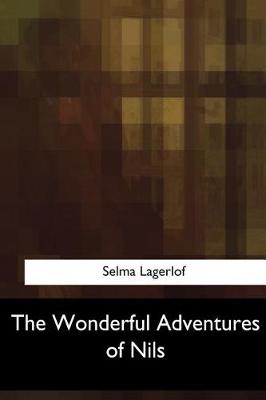 The Wonderful Adventures of Nils by Selma Lagerlof