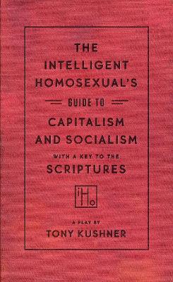 Intelligent Homosexual's Guide to Capitalism and Socialism with a Key to the Scriptures book