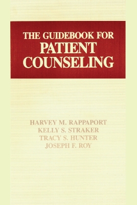 The Guidebook for Patient Counseling by Tracey S. Hunter