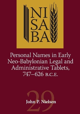 Personal Names in Early Neo-Babylonian Legal and Administrative Tablets, 747-626 B.C.E. book