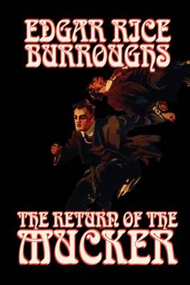 The Return of the Mucker by Edgar Rice Burroughs, Fiction by Edgar Rice Burroughs