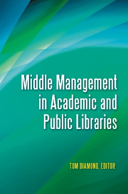 Middle Management in Academic and Public Libraries book