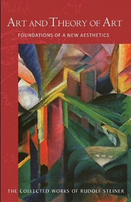 Art and Theory of Art: Foundations of a New Aesthetics (Cw 271) by Rudolf Steiner