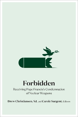 Forbidden: Receiving Pope Francis's Condemnation of Nuclear Weapons book