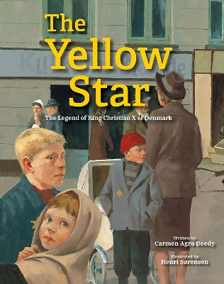 The The Yellow Star: The Legend of King Christian X of Denmark by Carmen Agra Deedy