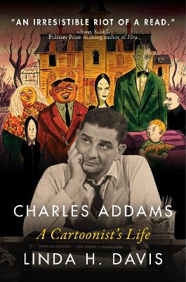 Charles Addams: A Cartoonist's Life: A Cartoonist's Life by Linda H. Davis