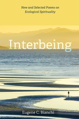 Interbeing: New and Selected Poems on Ecological Spirituality book