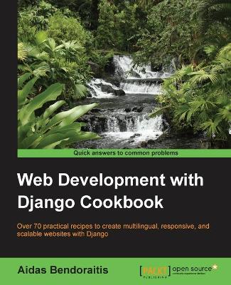Web Development with Django Cookbook by Aidas Bendoraitis