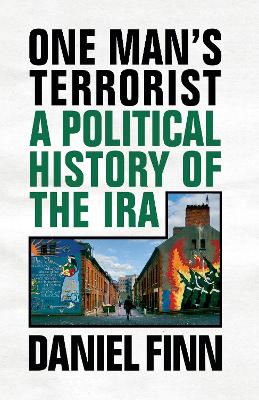 One Man's Terrorist: A Political History of the IRA book