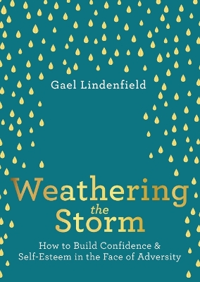 Weathering the Storm: How to Build Confidence and Self Esteem in the Face of Adversity book