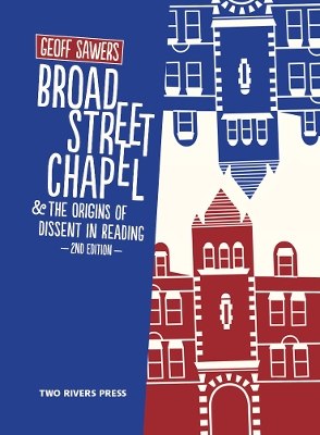 Broad Street Chapel & the Origins of Dissent in Reading book