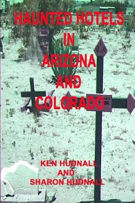 Haunted Hotels in Arizona and Colorado book