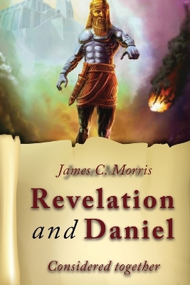 Revelation And Daniel Considered Together book