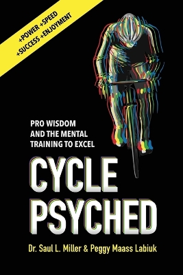 Cycle Psyched: Pro Wisdom and the Mental Training to Excel book