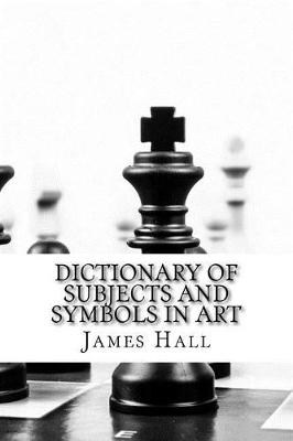 Dictionary of Subjects and Symbols in Art by James Hall
