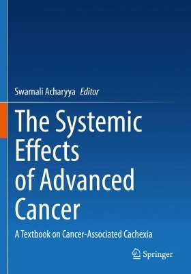 The Systemic Effects of Advanced Cancer: A Textbook on Cancer-Associated Cachexia book