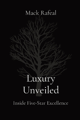 Luxury Unveiled: Inside Five-Star Excellence book