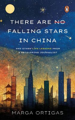 There are No Falling Stars in China and Other Life Lessons from a recovering Journalist book