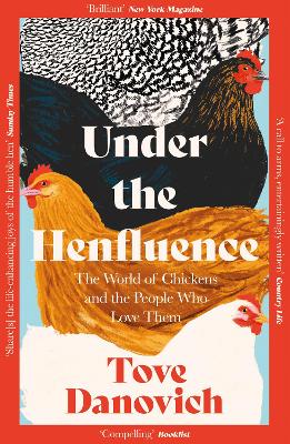 Under the Henfluence: The World of Chickens and the People Who Love Them book