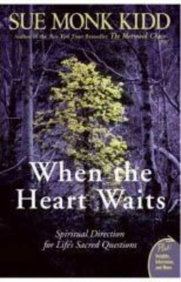 When The Heart Waits by Sue Monk Kidd