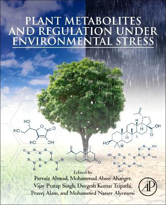 Plant Metabolites and Regulation under Environmental Stress book