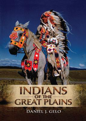 Indians of the Great Plains by Daniel J. Gelo