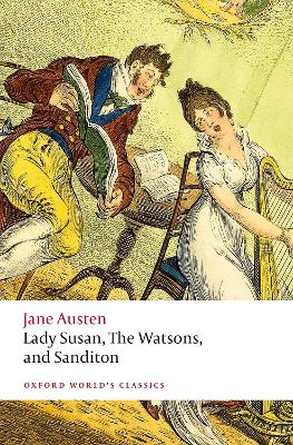 Lady Susan, The Watsons, and Sanditon: Unfinished Fictions and Other Writings book