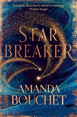 Starbreaker: 'Amanda Bouchet's talent is striking' Nalini Singh by Amanda Bouchet