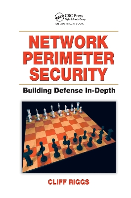 Network Perimeter Security: Building Defense In-Depth by Cliff Riggs